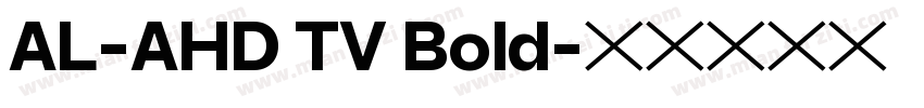 AL-AHD TV Bold字体转换